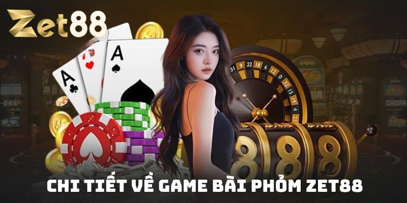 Phỏm Zet88